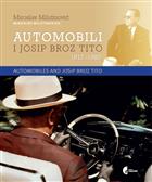 Аутомобили и Јосип Броз Тито 1912-1980. 
